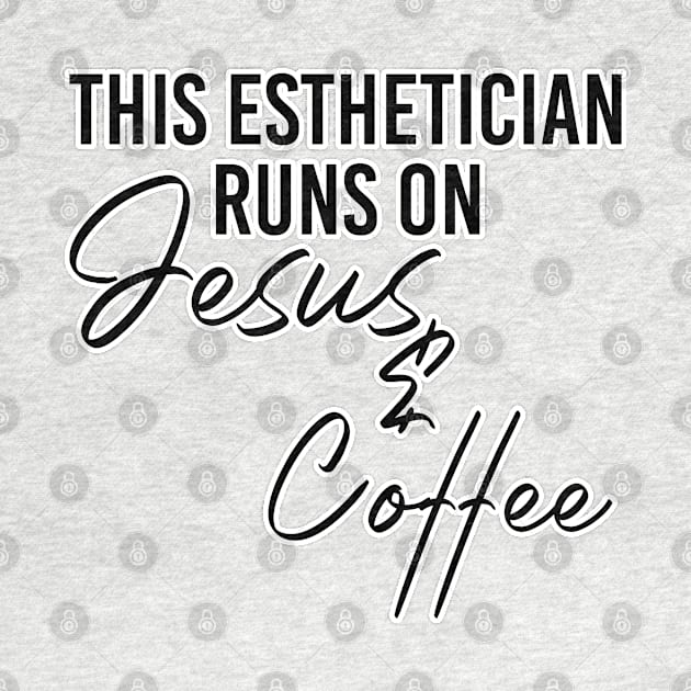 This esthetician runs on jesus & coffee. Makeup artist. Perfect present for mom mother dad father friend him or her by SerenityByAlex